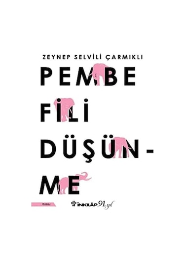 Pembe Fili Düşünme - Zeynep Selvili Çarmıklı