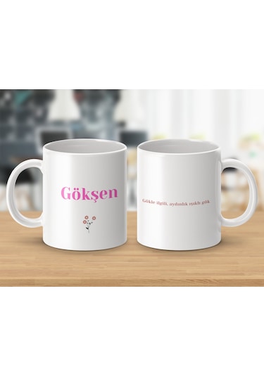 Gökşen İsimli Kupa Bardak, İsimli Bardak, Hediye Kupa Bardak, Kahve Kupa Bardak