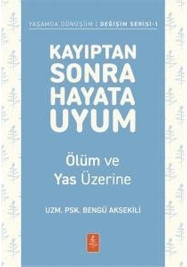 Kayıptan Sonra Hayata Uyum & Ölüm Ve Yas Üzerine / Uzm. Psk. B...