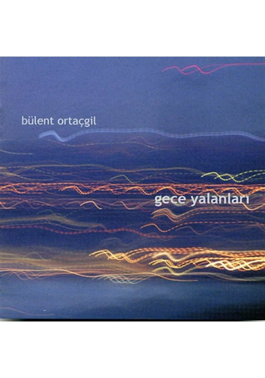 Bülent Ortaçgil - Gece Yalanları (CD)