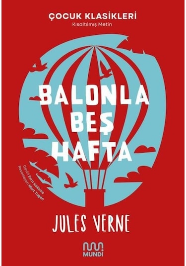 Balonla Beş Hafta - Çocuk Klasikleri - Kısaltılmış Metin - Jules Verne - Mundi