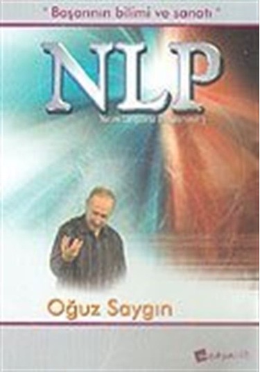 NLP İle Başarının Bilimi ve Sanatı / Oğuz Saygın