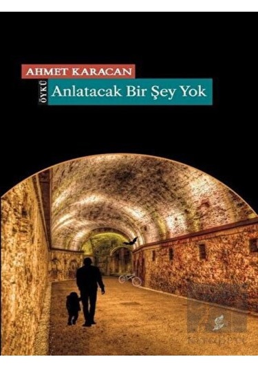 Anlatacak Bir Şey Yok - Ahmet Karacan - Okur Kitaplığı