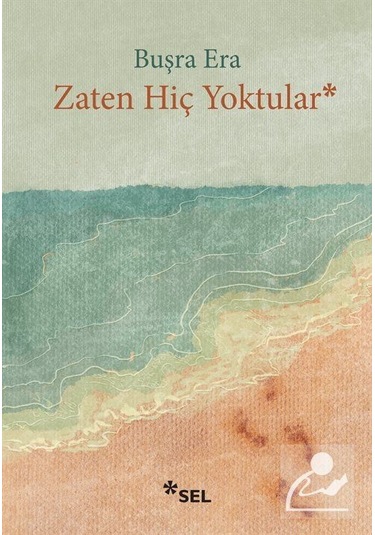 Zaten Hiç Yoktular - Buşra Era - Sel Yayıncılık