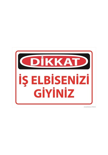 Dikkat İş Elbisenizi Giyiniz Uyarı Levhası 25 Cm X 35 Cm Sticker Etiket Çok renkli