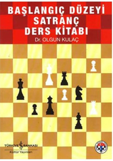 Başlangıç Düzeyi Satranç Ders Kitabı - Olgun Kulaç
