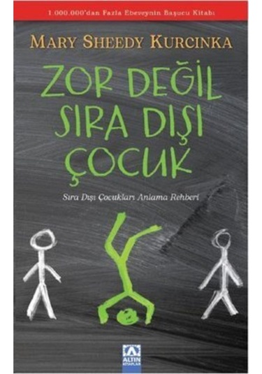 Zor Değil Sıra Dışı Çocuk - Sıra Dışı Çocukları Anlama Rehberi - Mary Sheedy Kucinka - Altın Kitaplar