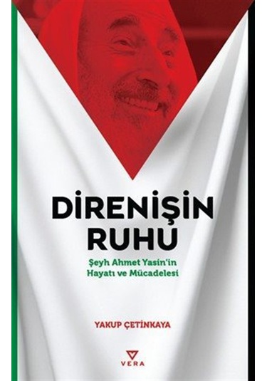 Direnişin Ruhu & Şeyh Ahmet Yasin'in Hayatı Ve Mücadelesi / Ya...