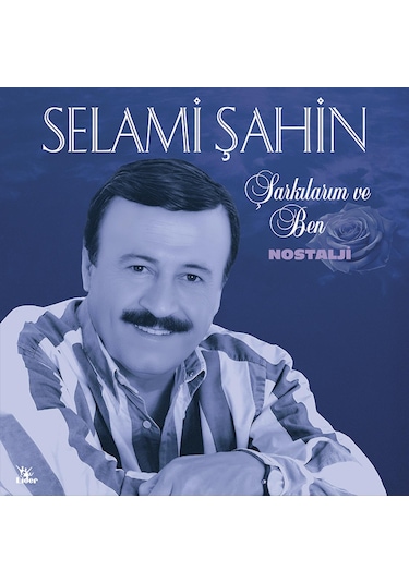 Selami Şahin - Şarkılarım Ve Ben / Nostalji Plak