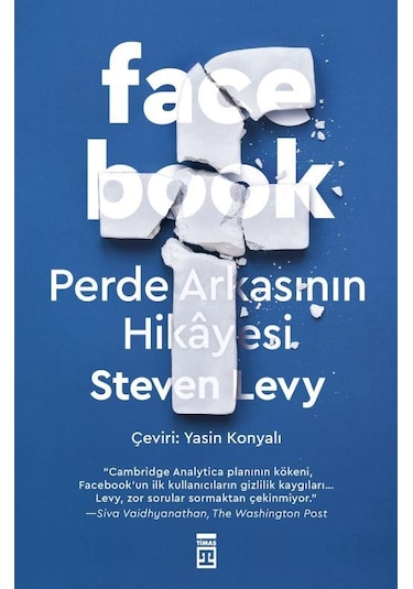 Facebook ve Perde Arkasının Hikayesi - Steven Levy - Timaş Yayınları