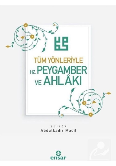 Tüm Yönleriyle Hz.Peygamber ve Ahlakı- Ensar Neşriyat