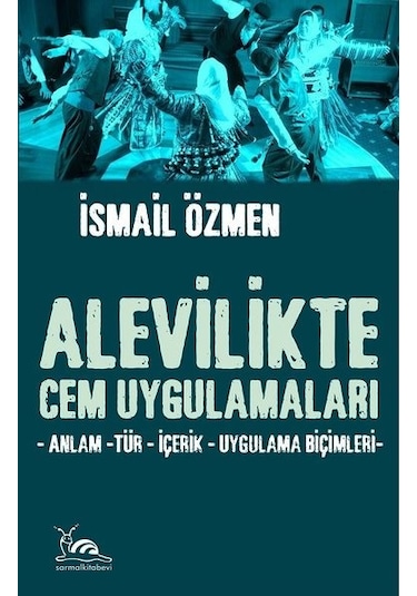 Alevilikte Cem Uygulamaları - İsmail Özmen - Sarmal Kitabevi