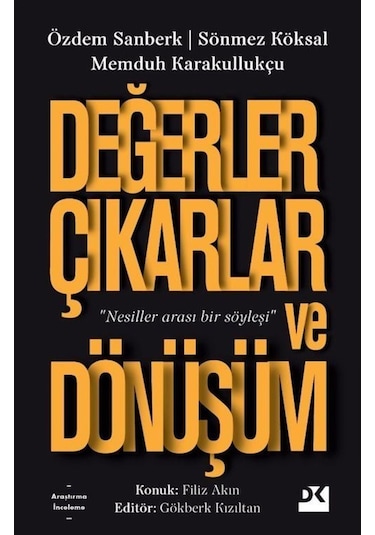 Değerler Çıkarlar Ve Dönüşüm / Memduh Karakullukçu 9786050984118