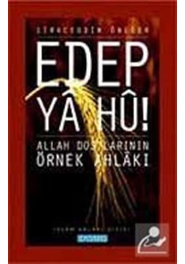 Edep Ya Hu! - Allah Dostlarının Örnek Ahlakı - 2 - Siraceddin Önlüer - Semerkand Yayınları