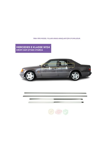Mercedes E Klasse W124 Krom Cam Çıtası 4 Parça 1984-1995 Arası Paslanmaz Çelik