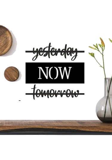 Yesterday Now Tomorrow Yazılı Duvar Süsü Dekoratif