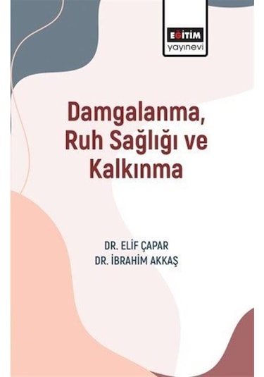 Damgalanma, Ruh Sağlığı Ve Kalkınma / İbrahim Akkaş