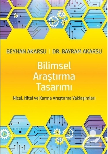 Bilimsel Araştırma Tasarımı / Prof. Dr. Bayram Akarsu