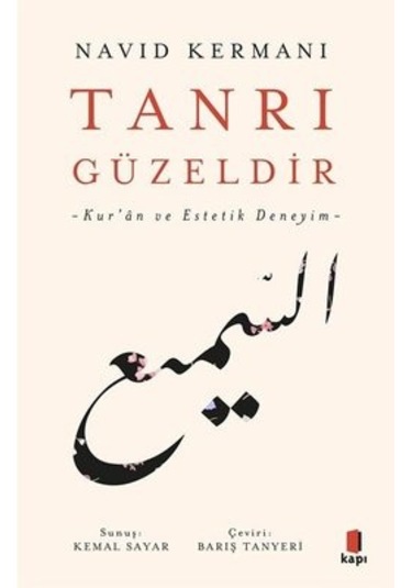 Tanrı Güzeldir - Kur'an ve Estetik Deneyim - Navid Kermani - Kapı Yayınları