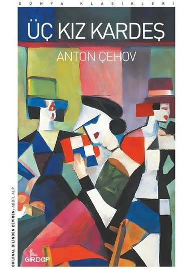 Üç Kız Kardeş / Anton Çehov