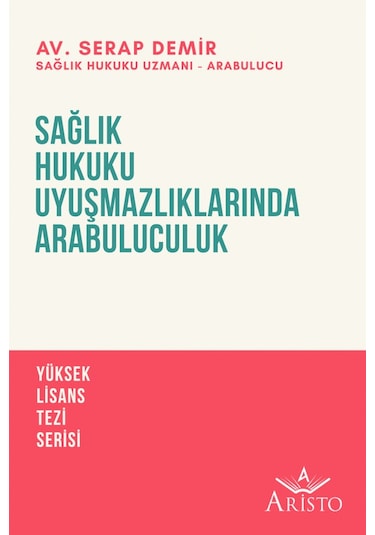 Sağlık Hukuku Uyuşmazlıklarında Arabuluculuk N11.3345