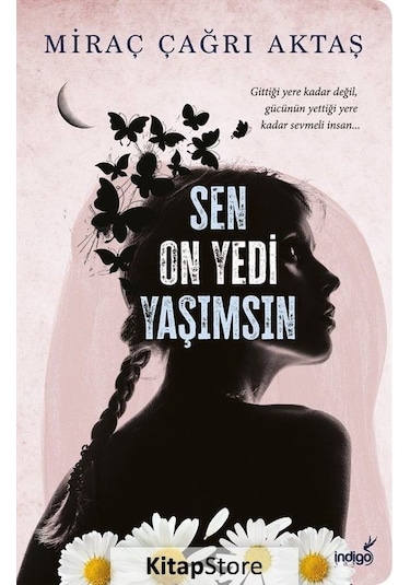 Kitapstore Sen On Yedi Yaşımsın / Miraç Çağrı Aktaş