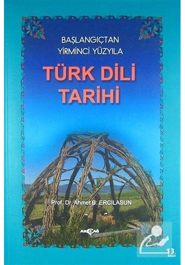 Türk Dili Tarihi / Başlangıçtan Yirminci Yüzyıla / Prof. Dr. A...