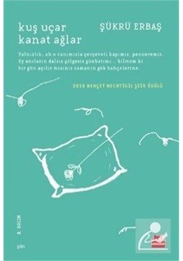 Kuş Uçar Kanat Ağlar / Şükrü Erbaş