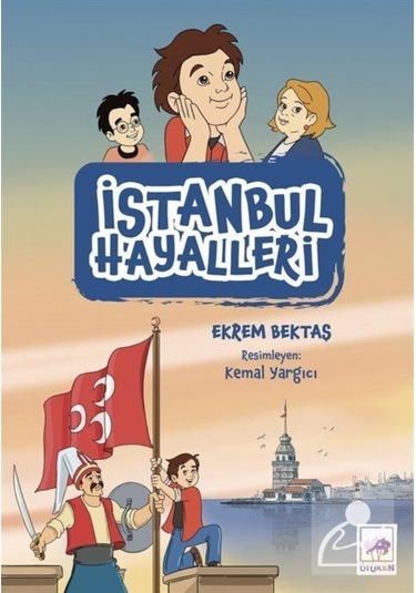İstanbul Hayalleri - Ekrem Bektaş - Ötüken Neşriyat