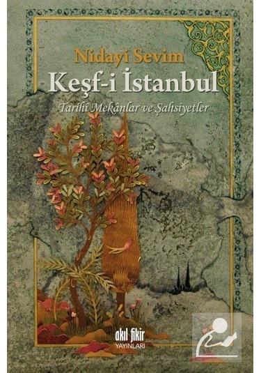 Keşf-i İstanbul - Nidayi Sevim - Akıl Fikir Yayınları