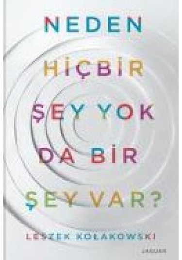 Neden Hiçbir Şey Yok Da Bir Şey Var - Leszek Kolakowski - Jaguar Kitap