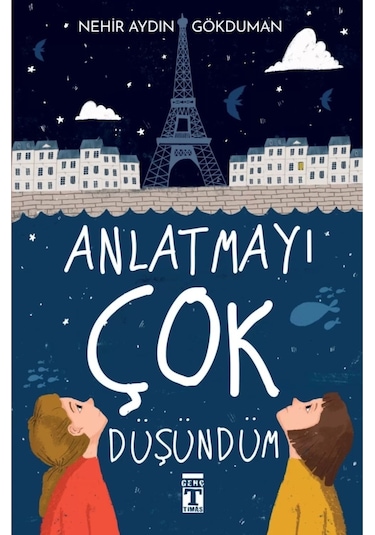 Anlatmayı Çok Düşündüm - Nehir Aydın Gökduman - Genç Timaş