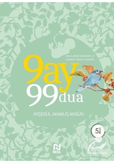 9 Ay 99 Dua - Ayşegül Akakuş Akgün - Nesil Yayınları