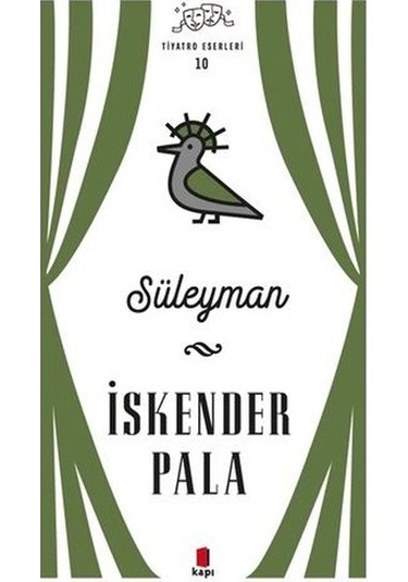 Süleyman - Tiyatro Eserleri 10 - İskender Pala - Kapı Yayınları
