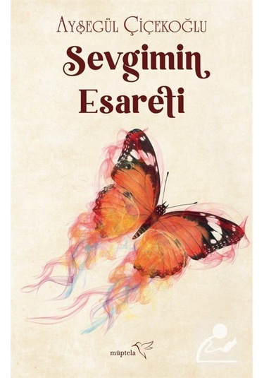 Sevgimin Esareti - Ayşegül Çiçekoğlu - Müptela Yayınları