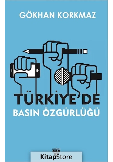Türkiye'de Basın Özgürlüğü - Gökhan Korkmaz - Urzeni Yayıncılık