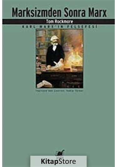 Marksizmden Sonra Marx Karl Marx'ın Felsefesi - Tom Rockmore - Ayrıntı Yayınları