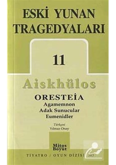 Eski Yunan Tragedyaları 11/aiskhülos'un Oresteia Üçlemesi. Aga .