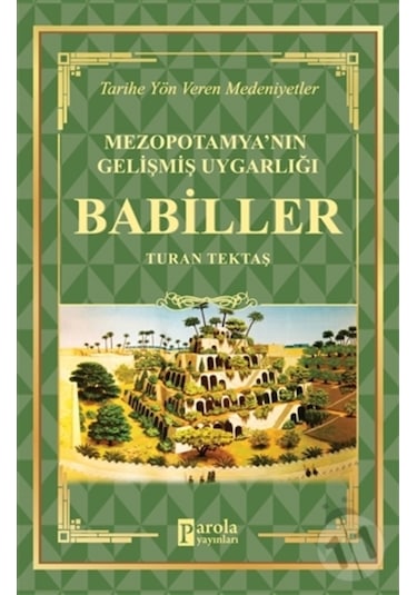 Babiller - Mezopotamya'Nın Gelişmiş Uygarlığı