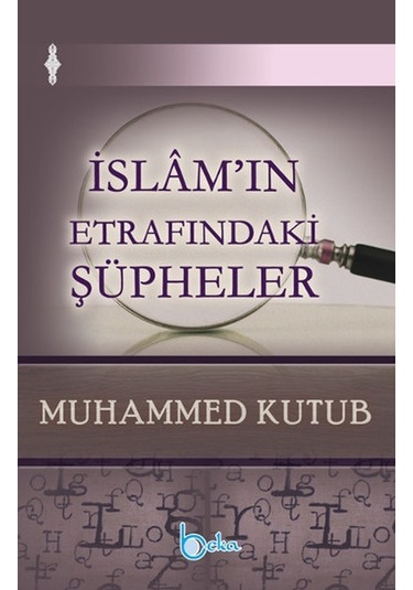 İslam'ın Etrafındaki Şüpheler  - Muhammed Kutub  - Beka Yayınları