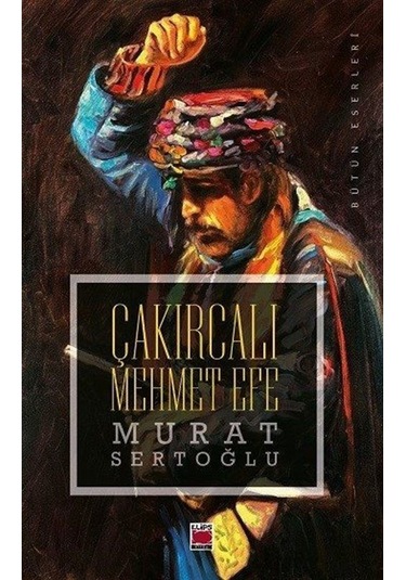 Çakırcalı Mehmet Efe / Murat Sertoğlu
