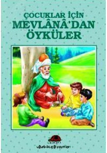 Çocuklar İçin Mevlana'dan Öyküler- Uğurböceği