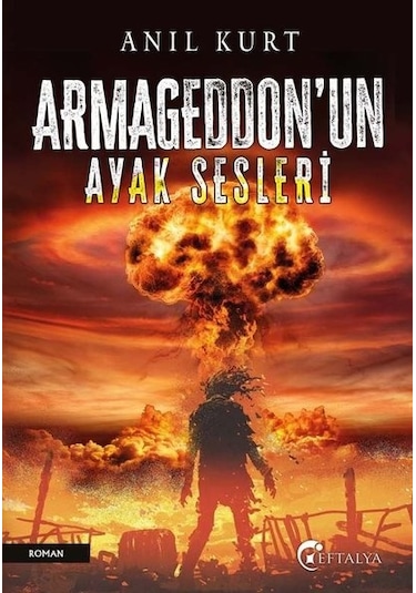 Armageddon'un Ayak Sesleri - Anıl Kurt - Eftalya Yayınları