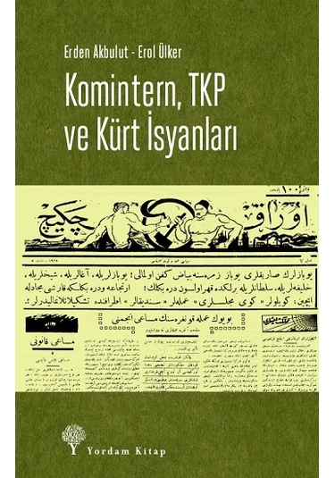 Komintern TKP ve Kürt İsyanları - Erden Akbulut - Yordam Kitap