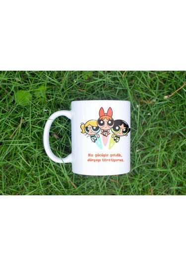 Powerpuff Girls Kız Gücüyle Geldik Dünyayı Titretiyoruz Yazılı Kupa Bardak - Arkadaş Temalı Hediye Beyaz