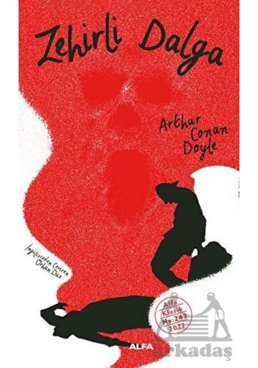 Zehirli Dalga - Arthur Conan Doyle - Alfa Yayıncılık