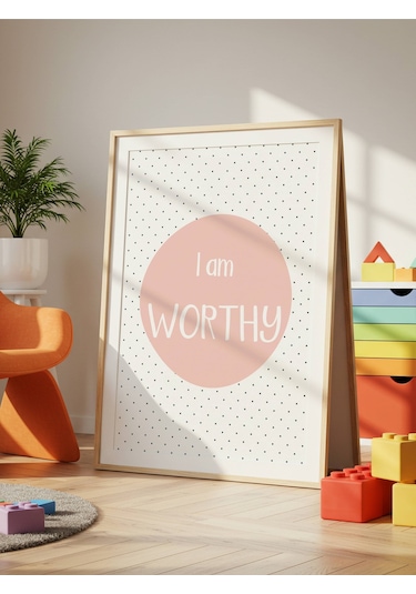 I Am Worthy Dijital Baskı Poster Pembe Çerçevesiz