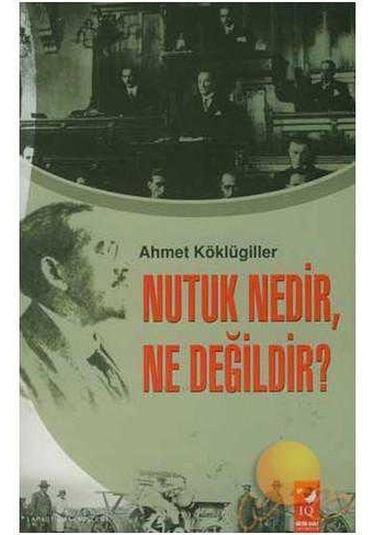 Nutuk Nedir, Ne Değildir Ahmet Köklügiller İlk Baskı 2005