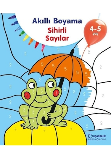 Akıllı Boyama-Sihirli Sayılar 4-5 Yaş- Uçanbalık Yayıncılık