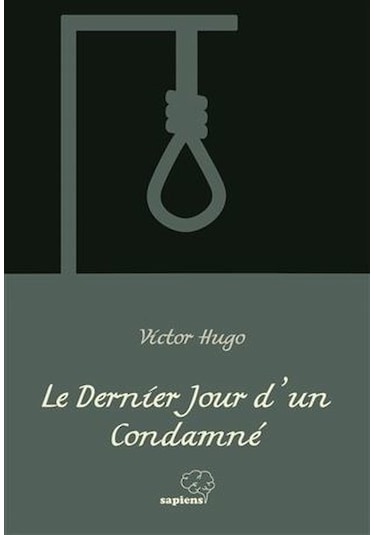 Le Dernier Jour dun Condamne - Victor Hugo - Sapiens